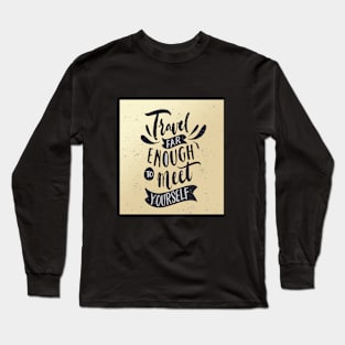 Travelling Quotes Style Long Sleeve T-Shirt